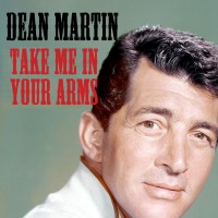 dean-martin---take-me-in-your-arms