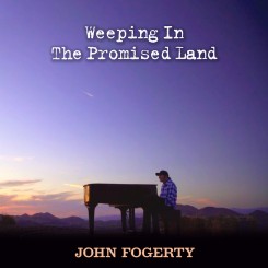 john-fogerty-weeping-in-the-promised-land-1609945827