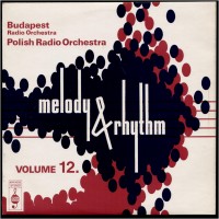 front-1977---budapest-radio-orchestra,-polish-radio-orchestra---melody-and-rhythm-volume-12