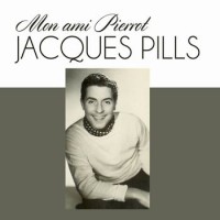 04---jacques-pills---mon-ami-pierrot