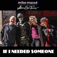 mike-massé---if-i-needed-someone