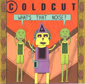 coldcut-–-what’s-that-noise-front
