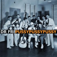 dr-fre---pussypussypussy