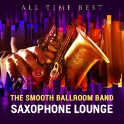 all-time-best-saxophone-lounge