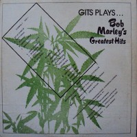 gits---gits-(lloyd-willis)-plays-bob-marleys-greatest-hits-1977-back