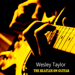 wesley-taylor---the-beatles-on-guitar-2012