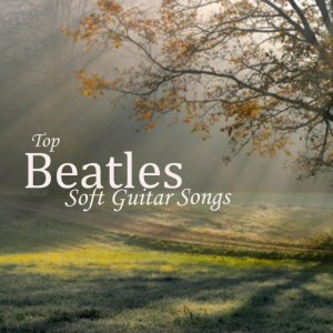 soft-guitar-music---top-beatles-songs---best-instrumental-songs-2010