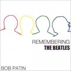 bob-patin---remembering-the-beatles-2007