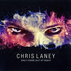 chris-laney-only-come-out-at-night