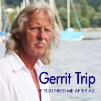 gerrit-trip---if-you-need-me-after-all