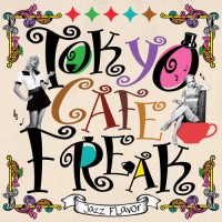 tokyo-café-freak---jazz-flavor
