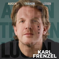 karl-frenzel---augen-tränen-lügen-(2022)-front