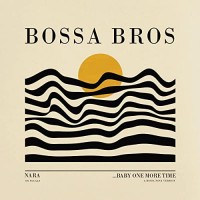 bossa-bros-&-nara---...baby-one-more-time