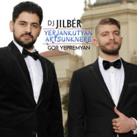 dj-jilbér---yerjankutyan-artsunknere-(feat.-gor-yepremyan)