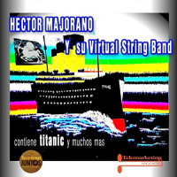 hector-majorano-y-su-virtual-string-band---agua-dulce,-agua-sala