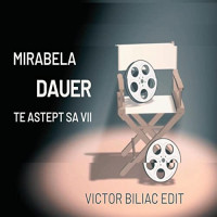 victor-biliac-&-mirabela-dauer---te-astept-sa-vii-(feat.-mirabela-dauer)