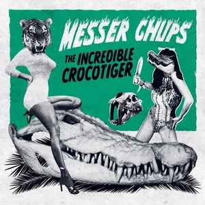messer-chups---the-incredible-crocotiger-(2015)