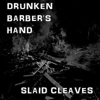 slaid-cleaves---drunken-barber-s-hand