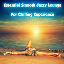 v.a---essential-smooth-jazzy-lounge-for-chilling-experience-(2023)