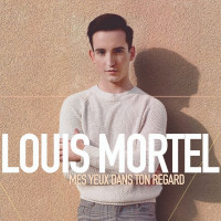 louis-mortel---mes-yeux-dans-ton-regard