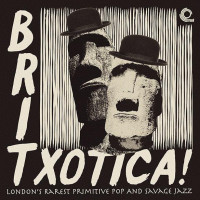 01-britxotica!-london’s-rarest-primitive-pop-and-savage-jazz---2016