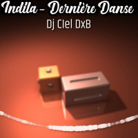 dj-ciel-dxb---indila---dernière-danse
