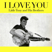 little-tony-&-his-brothers---i-love-you