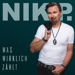 Nik P. - Was wirklich zählt (2024)