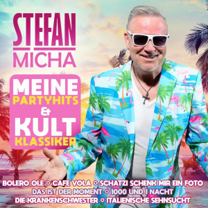 Stefan Micha - Meine Partyhits & Kultklassiker (2024) 