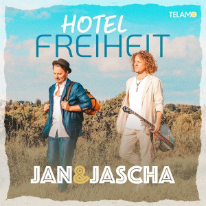 Jan&Jascha - Hotel Freiheit (2024)