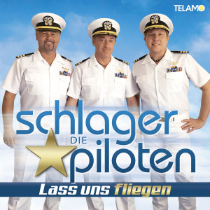 Die Schlagerpiloten - Lass uns fliegen (2019) 