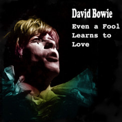 david-bowie-even-a-fool-learns-to-love