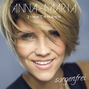 Anna-Maria Zimmermann - Sorgenfrei (2018) 