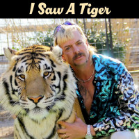 joe-exotic---i-saw-a-tiger