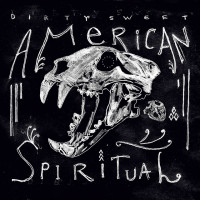 dirty-sweet---american-spiritual