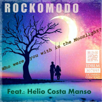rockomodo,-helio-costa-manso---who-were-you-with-in-the-moonlight