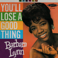 barbara-lynn---youll-lose-a-good-thing