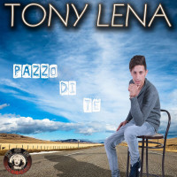 tony-lena---pazzo-di-te