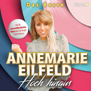 Annemarie Eilfeld - Hoch hinaus - Das Beste (2017)