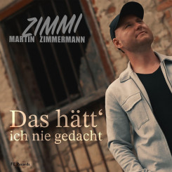 Martin Zimmi Zimmermann - Das hätt‘ ich nie gedacht (2025)