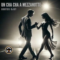 hantos-djay---un-cha-cha-a-mezzanotte