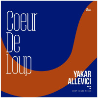 yakar-allevici---coeur-de-loup-(deep-house-remix)