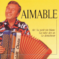 aimable,-son-accordeon-et-son-orchestre---ah!-le-petit-vin-blanc