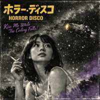 horror-disco---kiss-me-while-the-ceiling-falls!-(end-of-the-world-version)