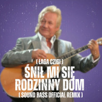 sound-bass,-janusz-laskowski---śnił-mi-się-rodzinny-dom-(łaga-czigi)-(sound-bass-official-remix)