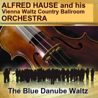 alfred-hause-and-his-vienna-waltz-country-ballroom-orchestra---the-blue-danube-waltz-opus-314---le-beau-danube-bleu---an-der-schönen-blauen-donau