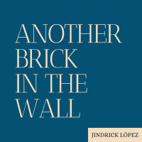 jindrick-lopez---another-brick-in-te-wall