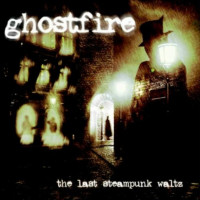 ghostfire---the-last-steampunk-waltz