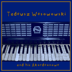 front--tadeusz-wesowowski-and-his-akordeonowe---accordeon