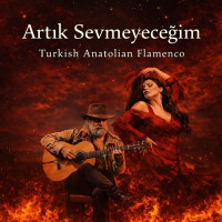 turkish-anatolian-flamenco---artık-sevmeyeceğim